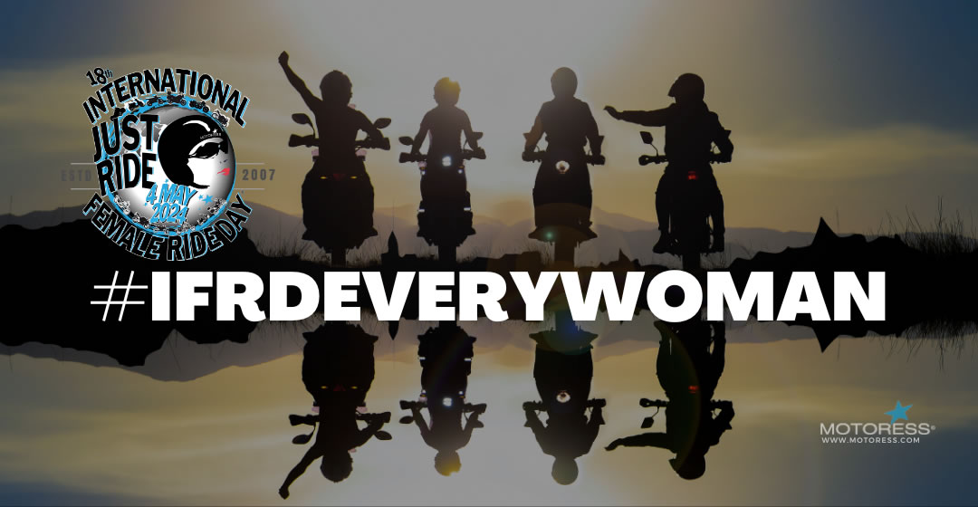 2024 International Female Ride Day Theme #IFRDEveryWoman - MOTORESS
